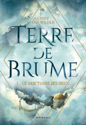 [Terre de brume 01] • Le sanctuaire des dieux